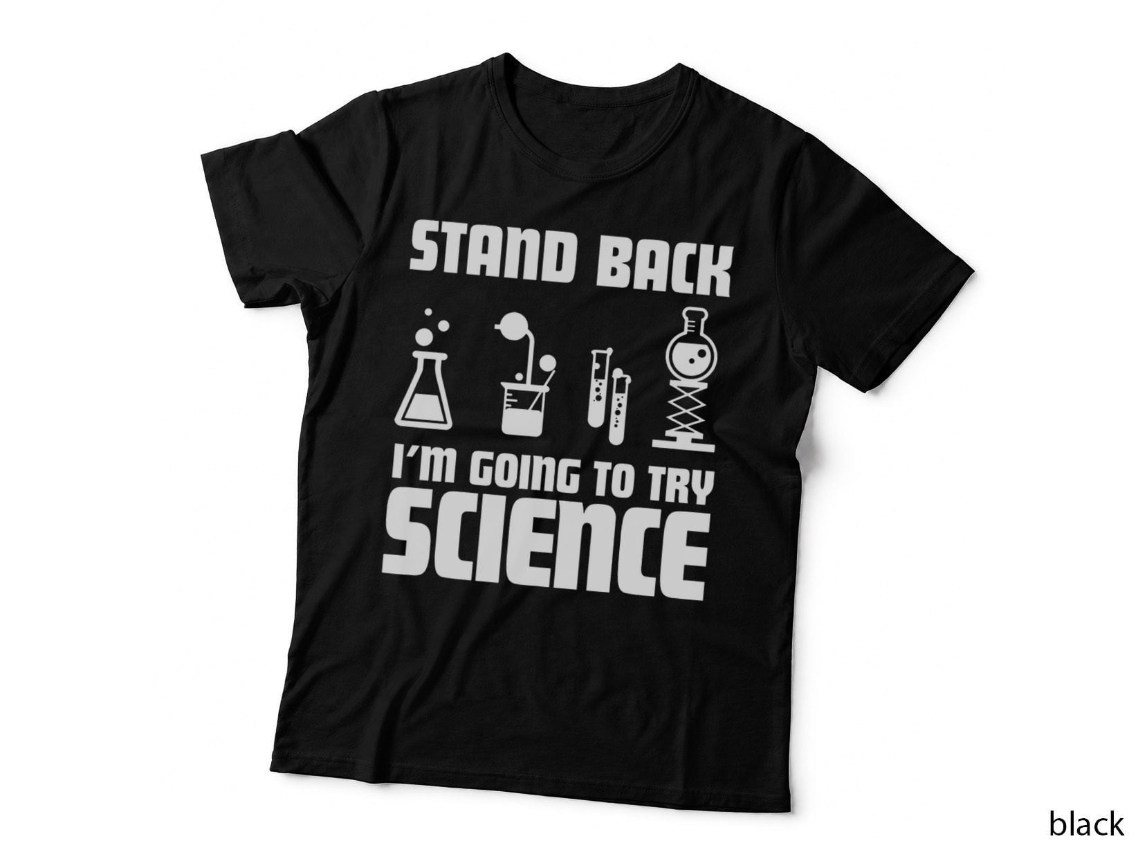 Stand Back I'm Going to Try Science Chemistry for Chemists T-Shirt