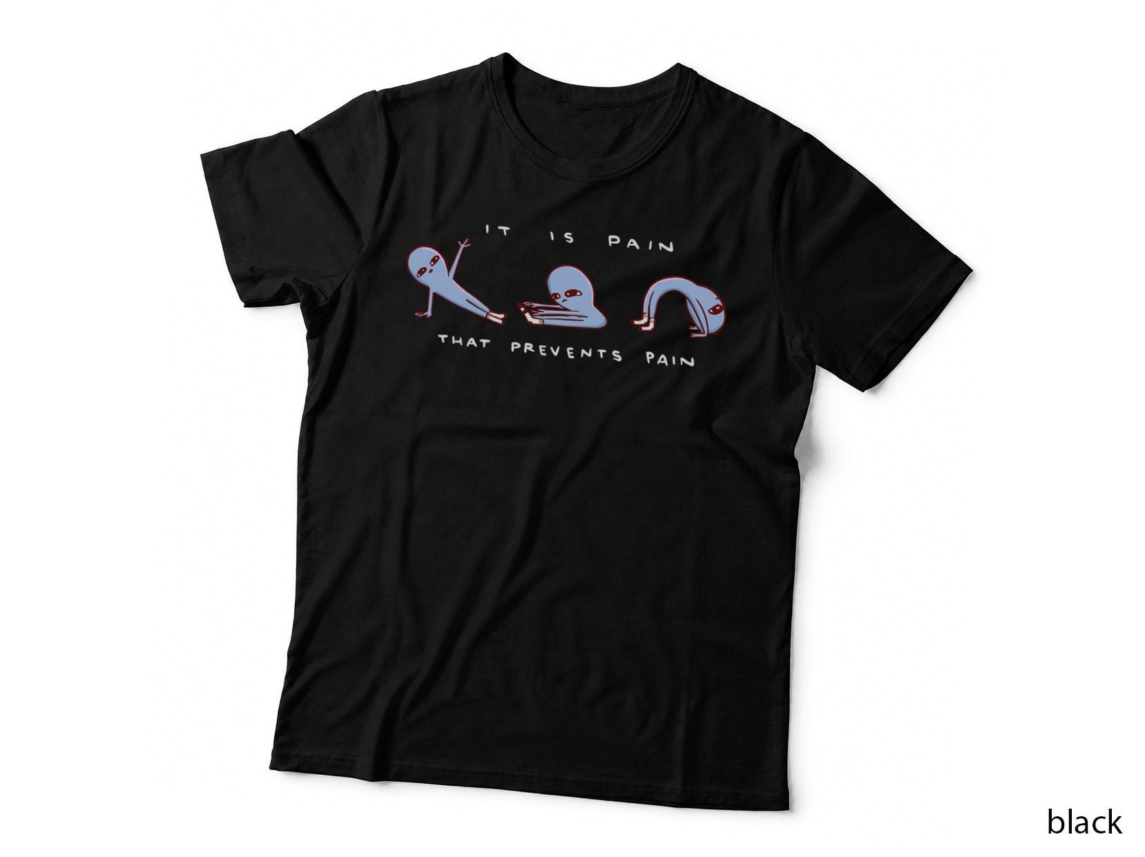 Strange Planet Special Product IT IS PAIN THAT Prevents PAIN T-Shirt