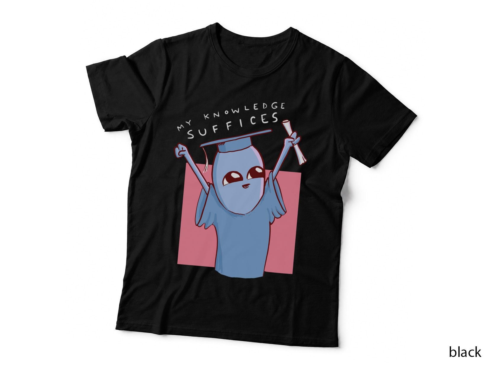Strange Planet Special Product MY Knowledge Suffices T-Shirt