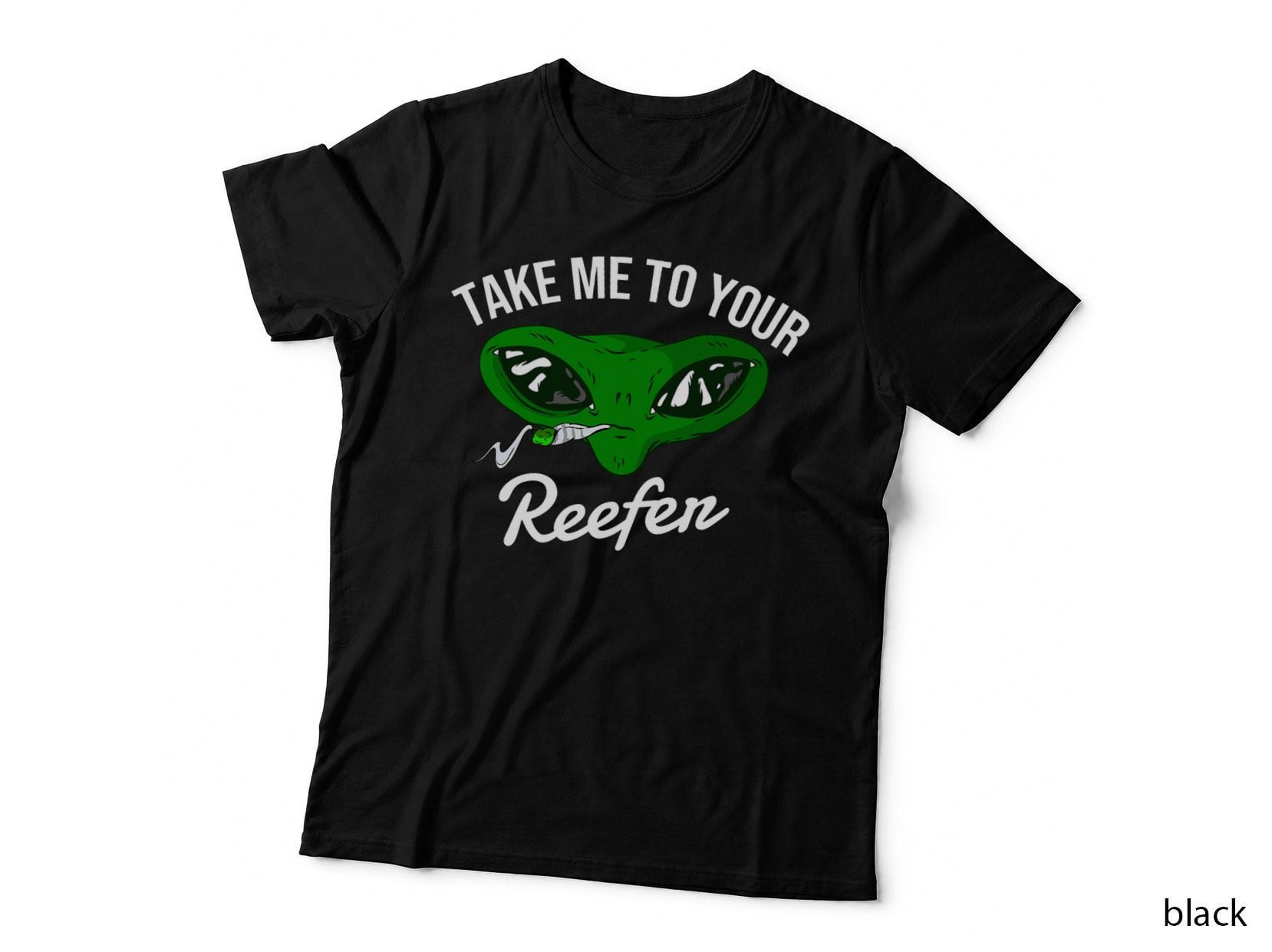 Take Me to Your Reefer Alien Cannabis Smoker T-Shirt