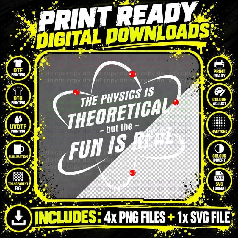 The Physics Is Theoretical T-Shirt, Science Apparel Png SVG Digital Bundle