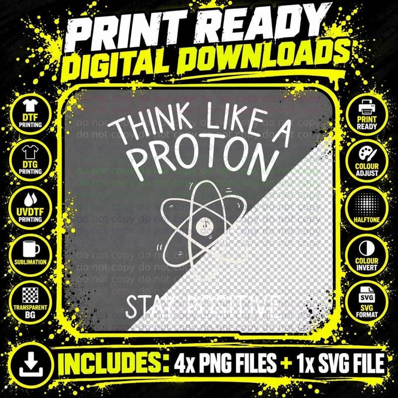 Think Like a Proton Stay Positive Physics Science Geek Png SVG Digital Bundle