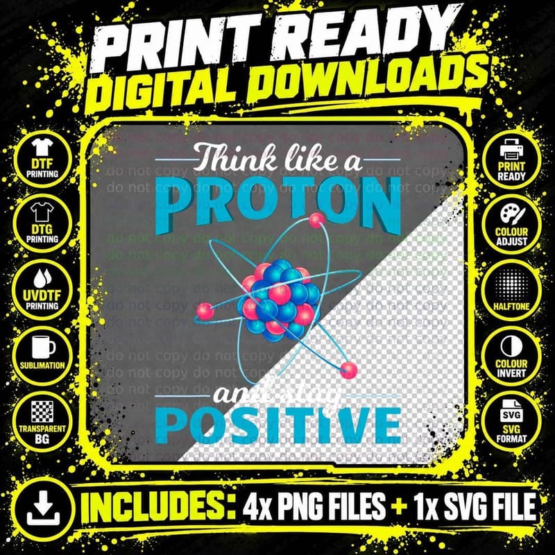 Think Like a Proton and Stay Positive Chemistry T-Shirt Png SVG Digital Bundle