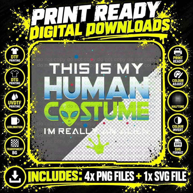 This Is My Human Costume I'm Really an Alien T-Shirt Fun Png SVG Digital Bundle