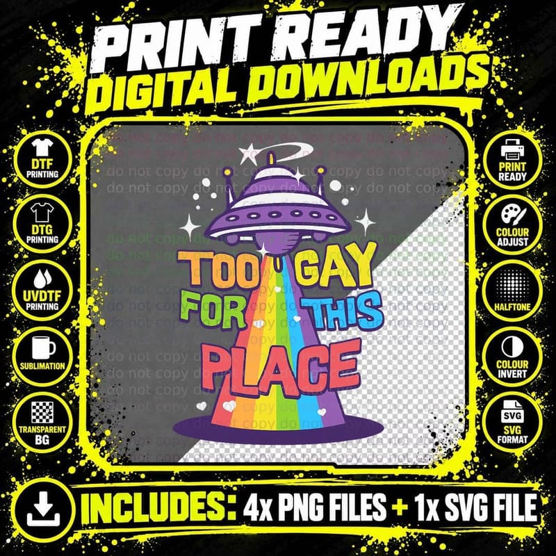 Too Gay for This Place Rainbow UFO Alien Spaceship Cute Png SVG Digital Bundle