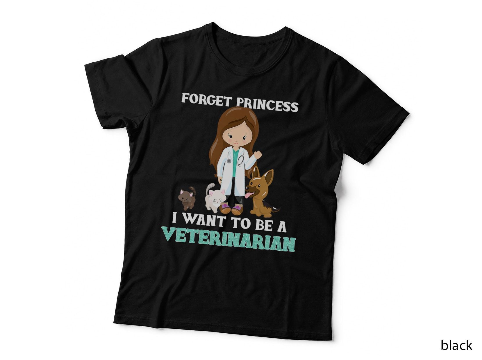 Vet Science Girl Forget Princess I Want to Be a Veterinarian T-Shirt