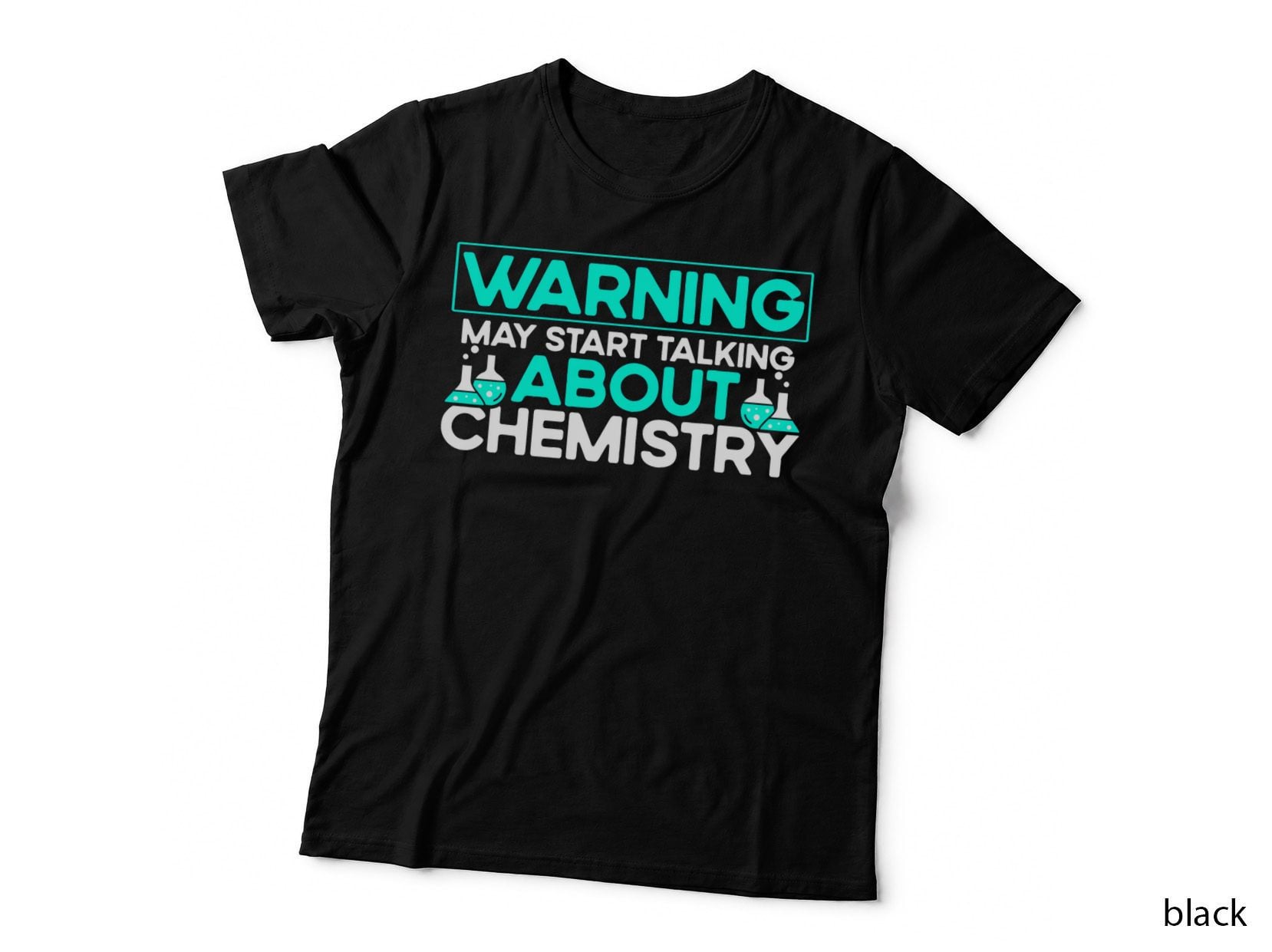 Warning May Start Talking About Chemistry Chemist Science T-Shirt