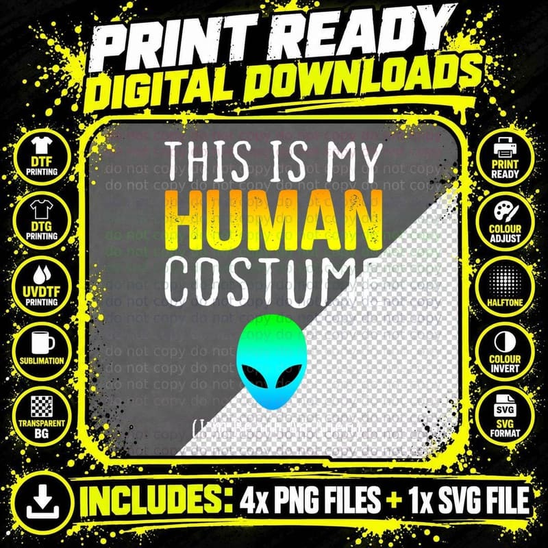 Weird This Is My Human Costume I'm Really an Alien Png SVG Digital Bundle