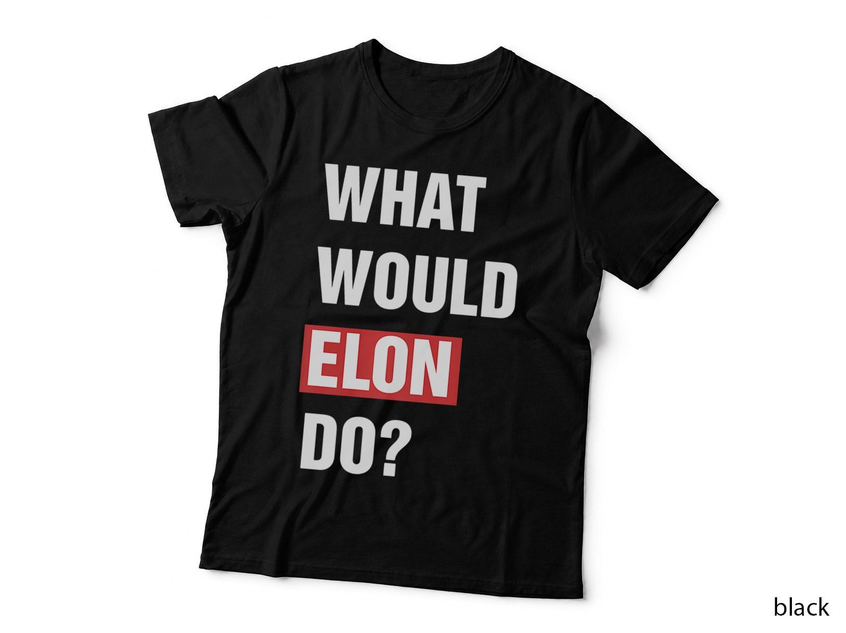 What Would Elon Do - Scientist Engineer T-Shirt