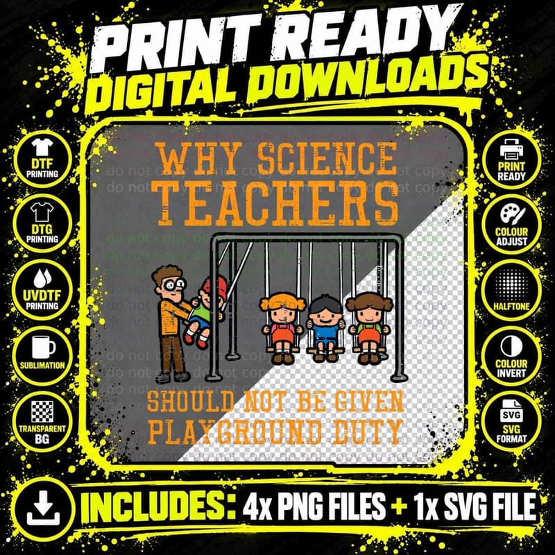 Why Science Teachers Not Given Playground Duty Men Women Png SVG Digital Bundle