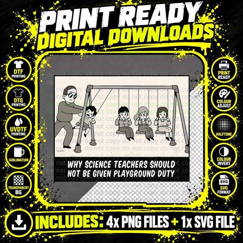 Why Science Teachers Should Not Be Given Playground Duty Png SVG Digital Bundle