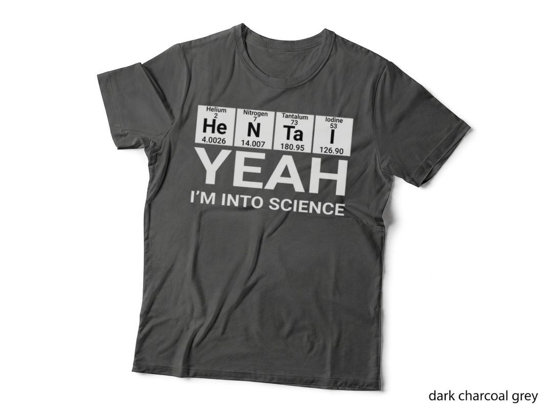 Yeah I'm into Science Hentai Lover T-Shirt