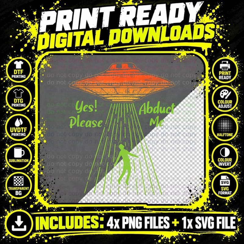 Yes Please Abduct Me Abduction Alien Conspiracy Png SVG Digital Bundle