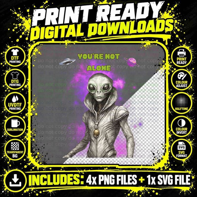 You're Not Alone Graphic Alien UFO T-Shirt Png SVG Digital Bundle