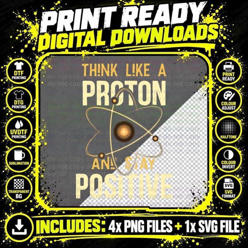 Think Like a Proton and Stay Positive Chemistry T-Shirt Png SVG Digital Bundle