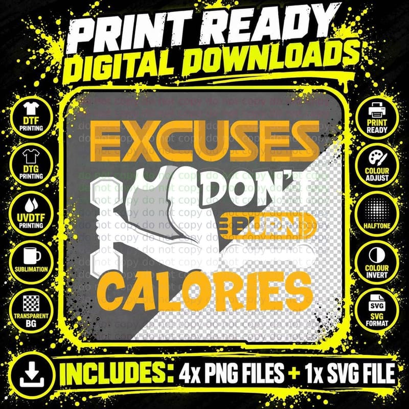 Excuses Don't Burn Calories Arm Yellow Motivational Png SVG Digital Bundle
