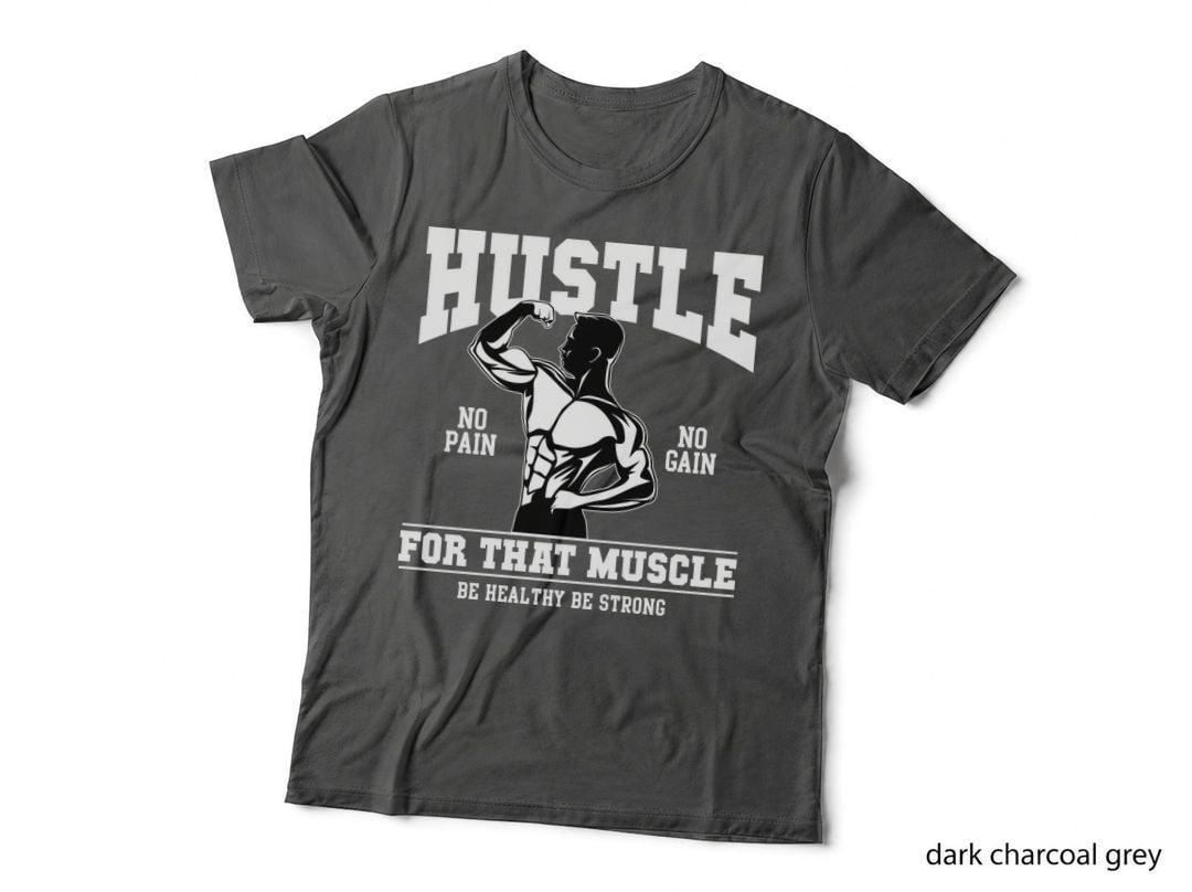 Hustle Muscle No Pain Gain for That Be Healthy Strong Bodybuilder T-Shirt