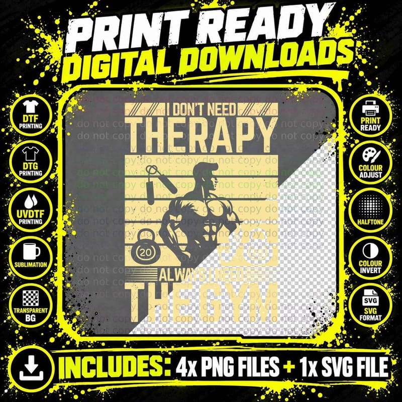 I Don't Need Therapy Always the Gym Motivational Yellow Png SVG Digital Bundle