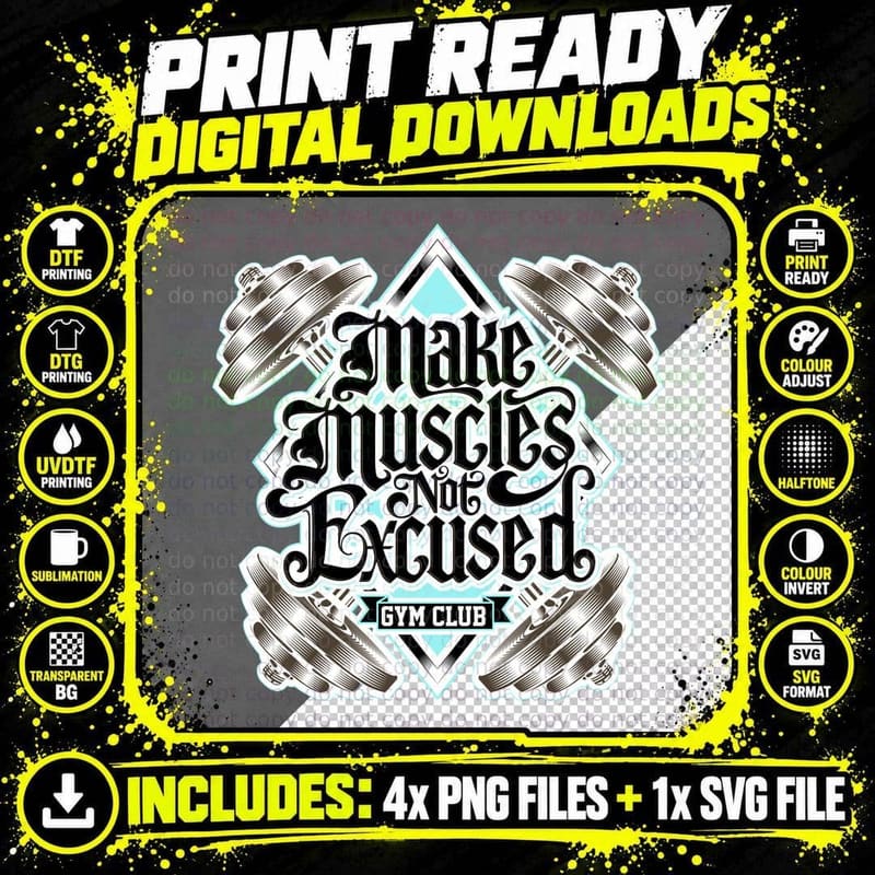 Make Muscles Not Excused Gym Club Fitness Motivation Png SVG Digital Bundle