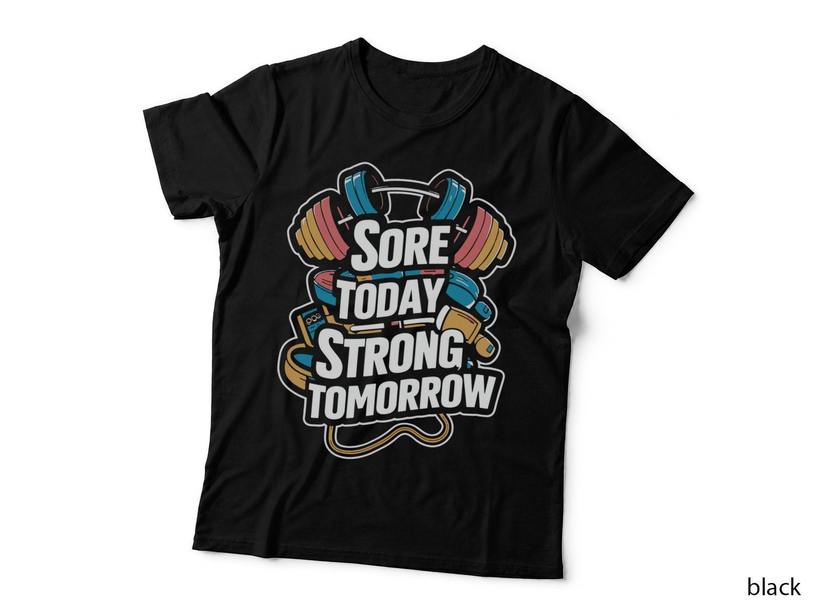 Sore Today Strong Tomorrow Colorful Dumbbells Circular Emblem Badge T-Shirt