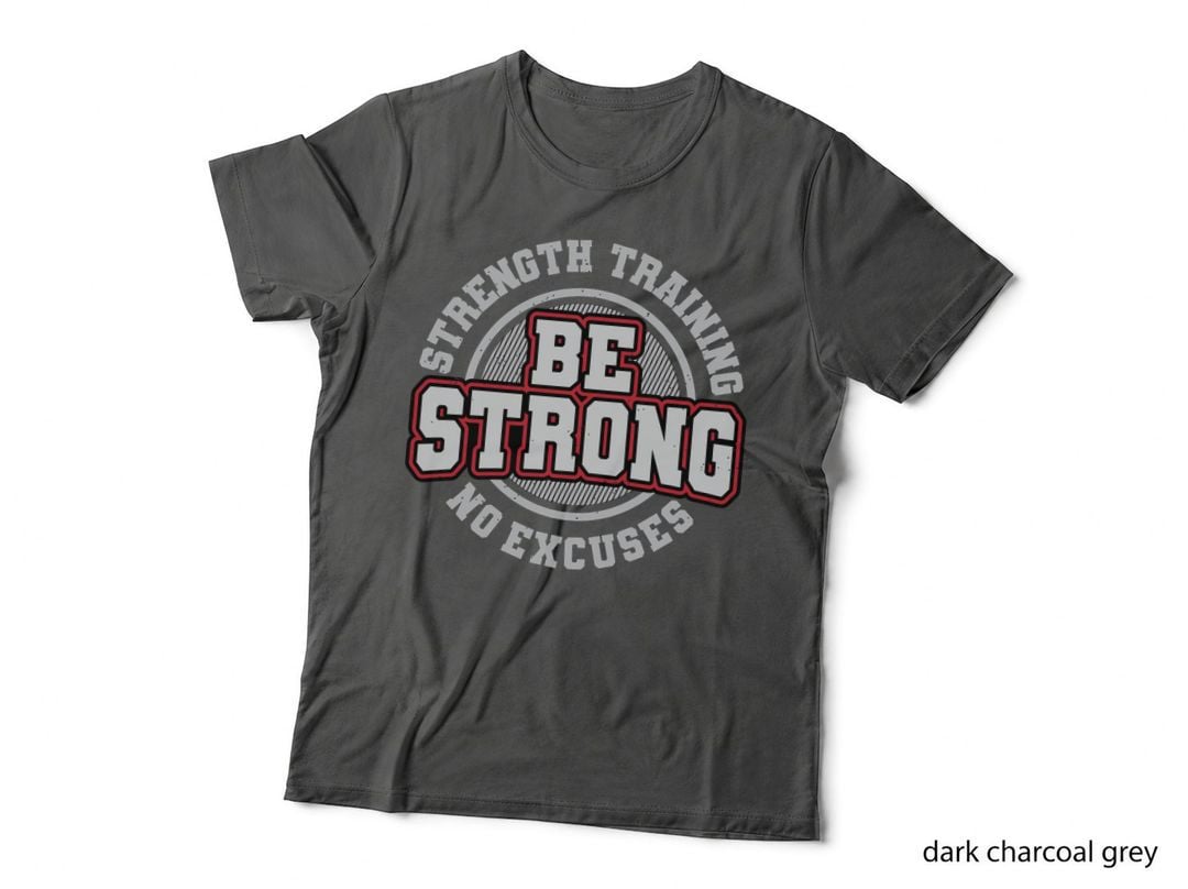 Strength Training Be Strong No Excuses Circular Badge Fitness Gym T-Shirt