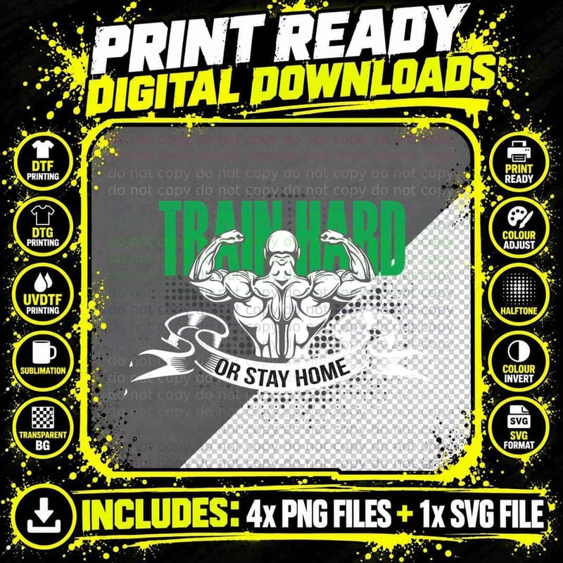 Train Hard or Stay Home Green White Muscular Bodybuilder Png SVG Digital Bundle