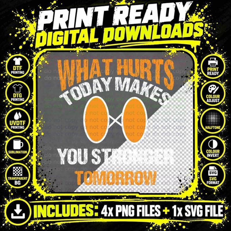 What Hurts Today Makes You Stronger Tomorrow Orange Png SVG Digital Bundle