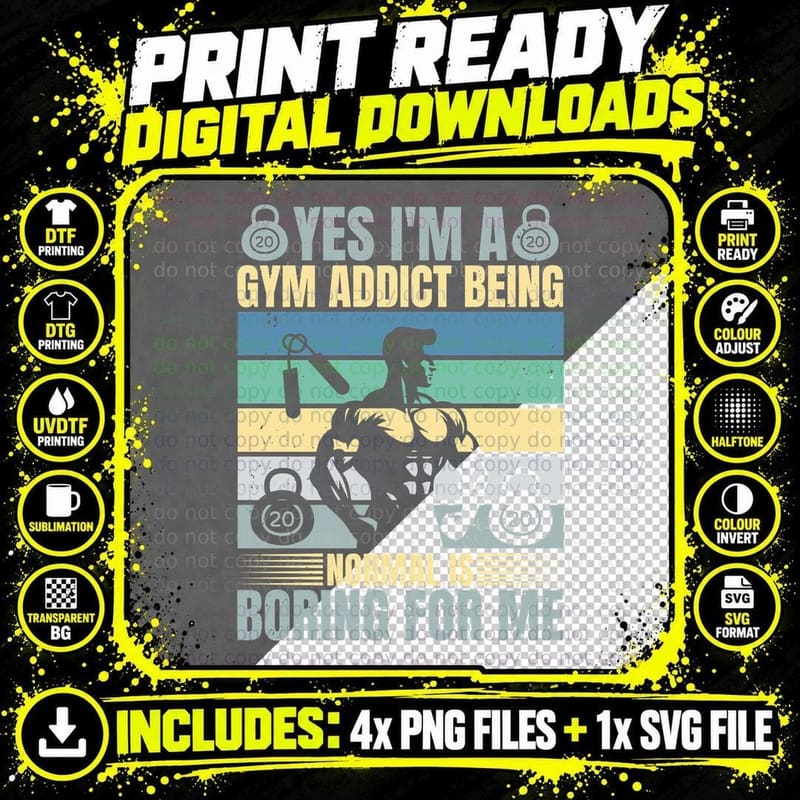 Yes I'm a Gym Addict Being Normal Is Boring Multicolor Png SVG Digital Bundle