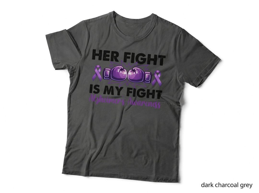 Her Fight Is My Fight Alzheimer's Awareness Alzheimers Awareness T-Shirt