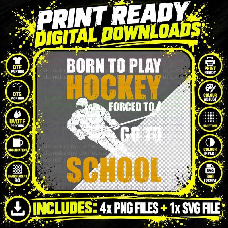Born to Play Hockey Forced to Go to School Hockey T-Shirt Png SVG Digital Bundle