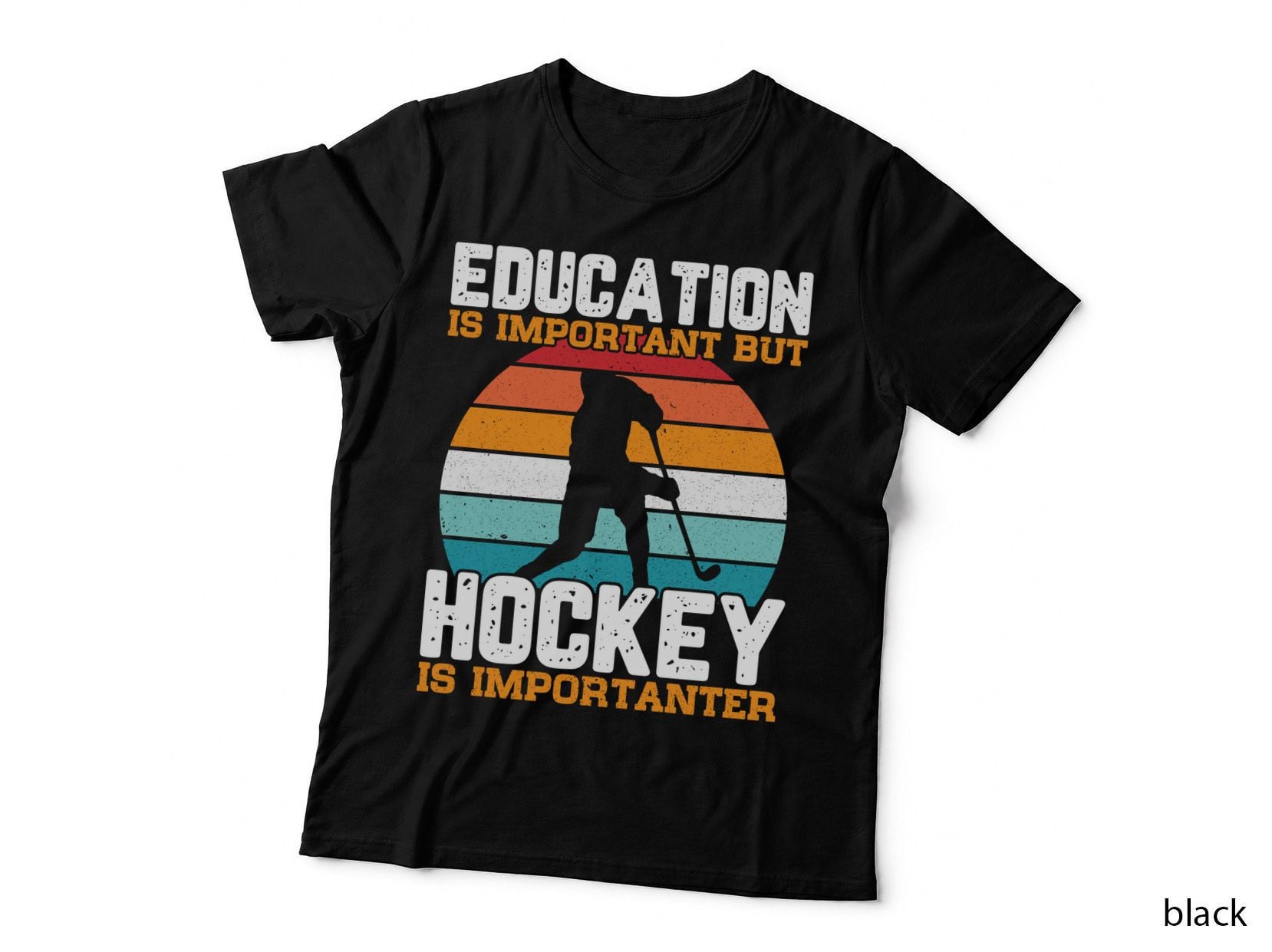 Education Is Important but Hockey Is Importanter Hockey T-Shirt