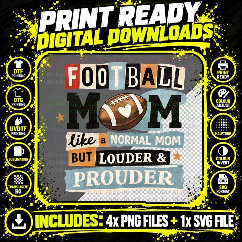 Football Mom Like a Normal Mom but Louder & Prouder Png SVG Digital Bundle