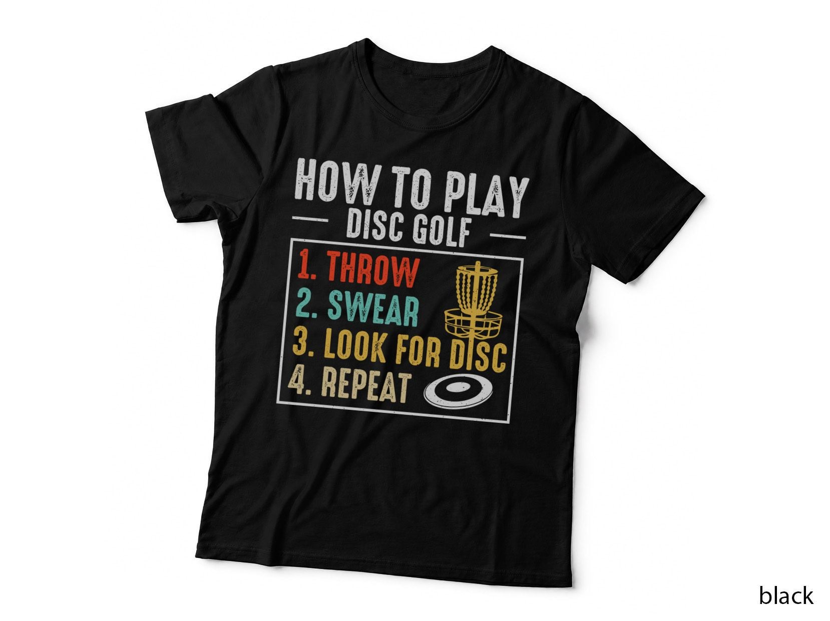 How to Play Disc Golf - Throw - Swear - Look for Disc - Disc Golf T-Shirt