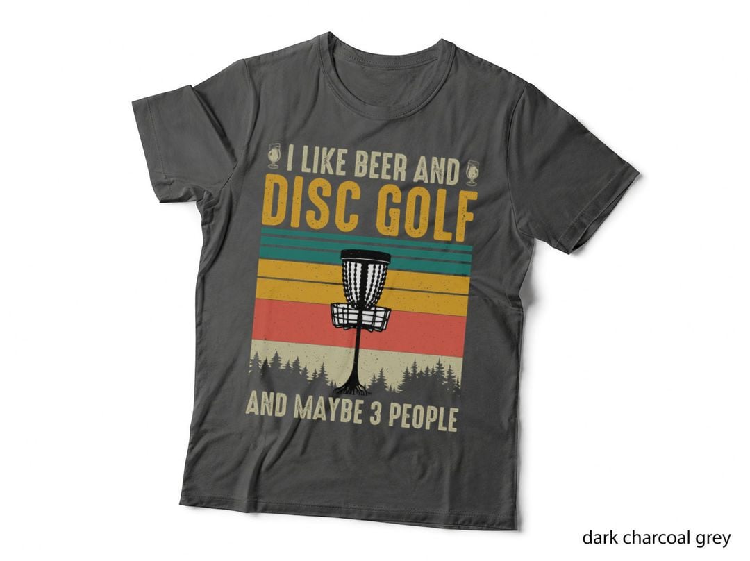 I Like Beer and Disc Golf and Maybe 3 People Disc Golf T-Shirt