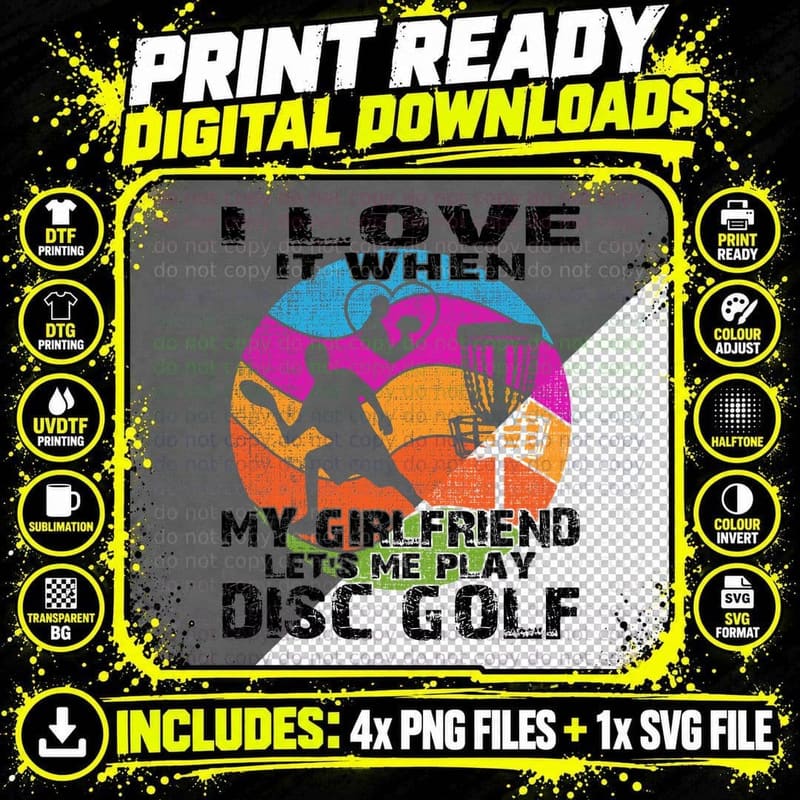 I Love It When My Girlfriend Let's Me Play Disc Golf Png SVG Digital Bundle
