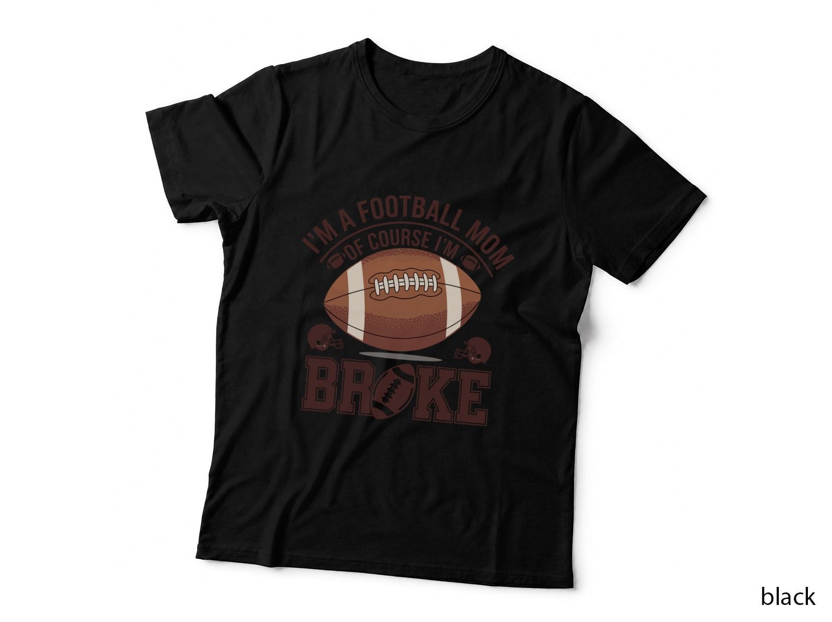 I'm a Football Mom of Course I'm Broke Football T-Shirt