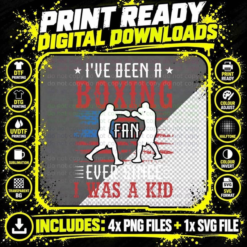 I've Been a Boxing Fan Ever Since I Was a Kid Boxing Png SVG Digital Bundle
