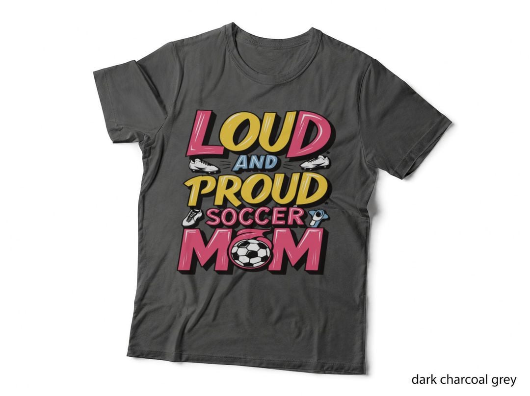 Loud and Proud Soccer Mom Boy Girl Mom T-Shirt, Soccer Mom Cheering Graphic Tee