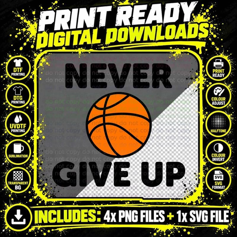 Never Give up Basketball T-Shirt, Basketball Png SVG Digital Bundle