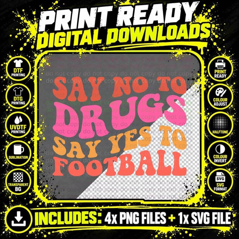Say No to Drugs Say Yes to Football T-Shirt Png SVG Digital Bundle