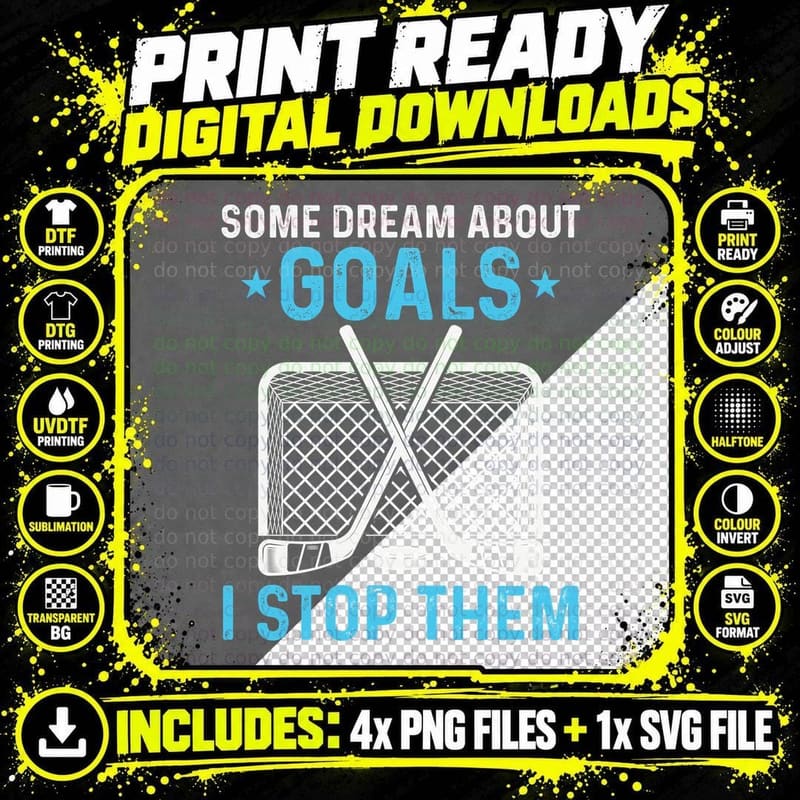 Some Dream About Goals I Stop Them Hockey T-Shirt Png SVG Digital Bundle