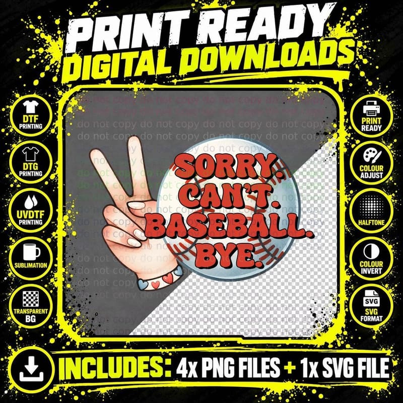 Sorry. Can't. Baseball. Bye. Baseball T-Shirt Png SVG Digital Bundle