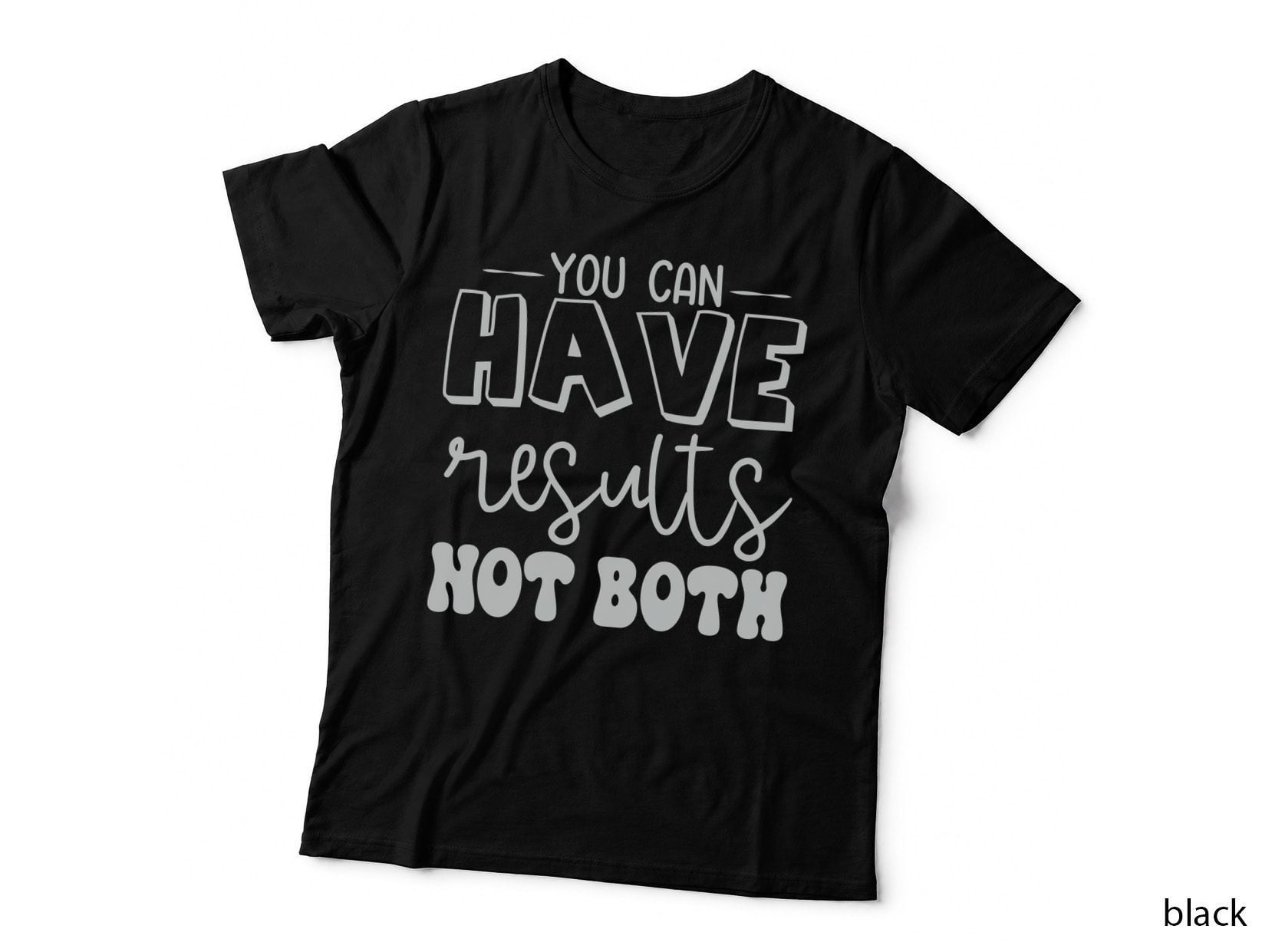 You Can Have Results Not Both Soccer T-Shirt, Motivational Typography Graphic