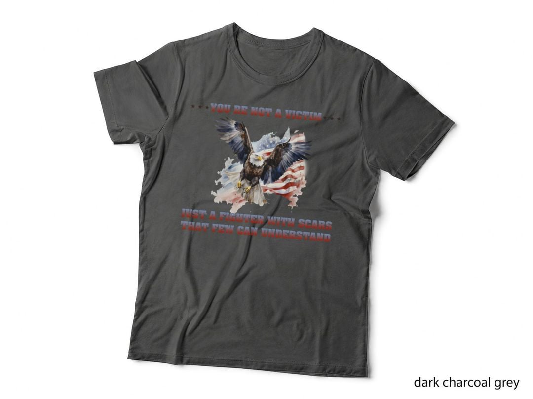 You're Not a Victim Just a Fighter with Scars That Few Can Patriotic T-Shirt