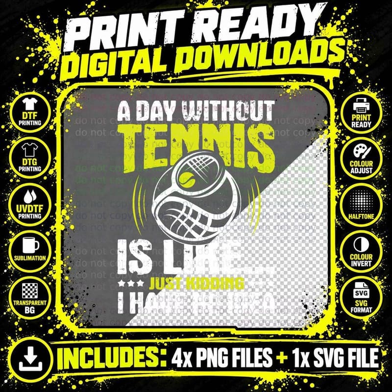 A Day Without Tennis Is Like - Coach Sports Lover Png SVG Digital Bundle