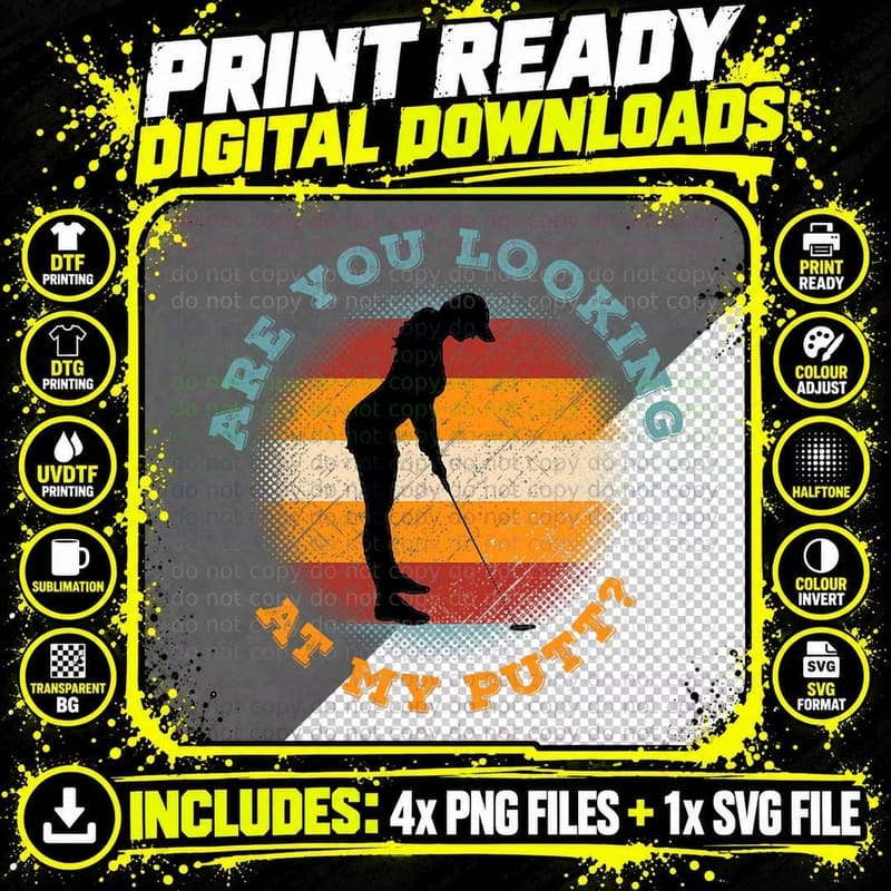 Are You Looking at My Putt Funny Golf Golfer Png SVG Digital Bundle