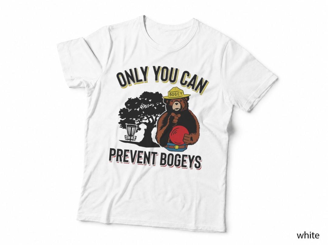 Bogey the Bear, Only You Can Prevent Bogeys Disc Golf T-Shirt