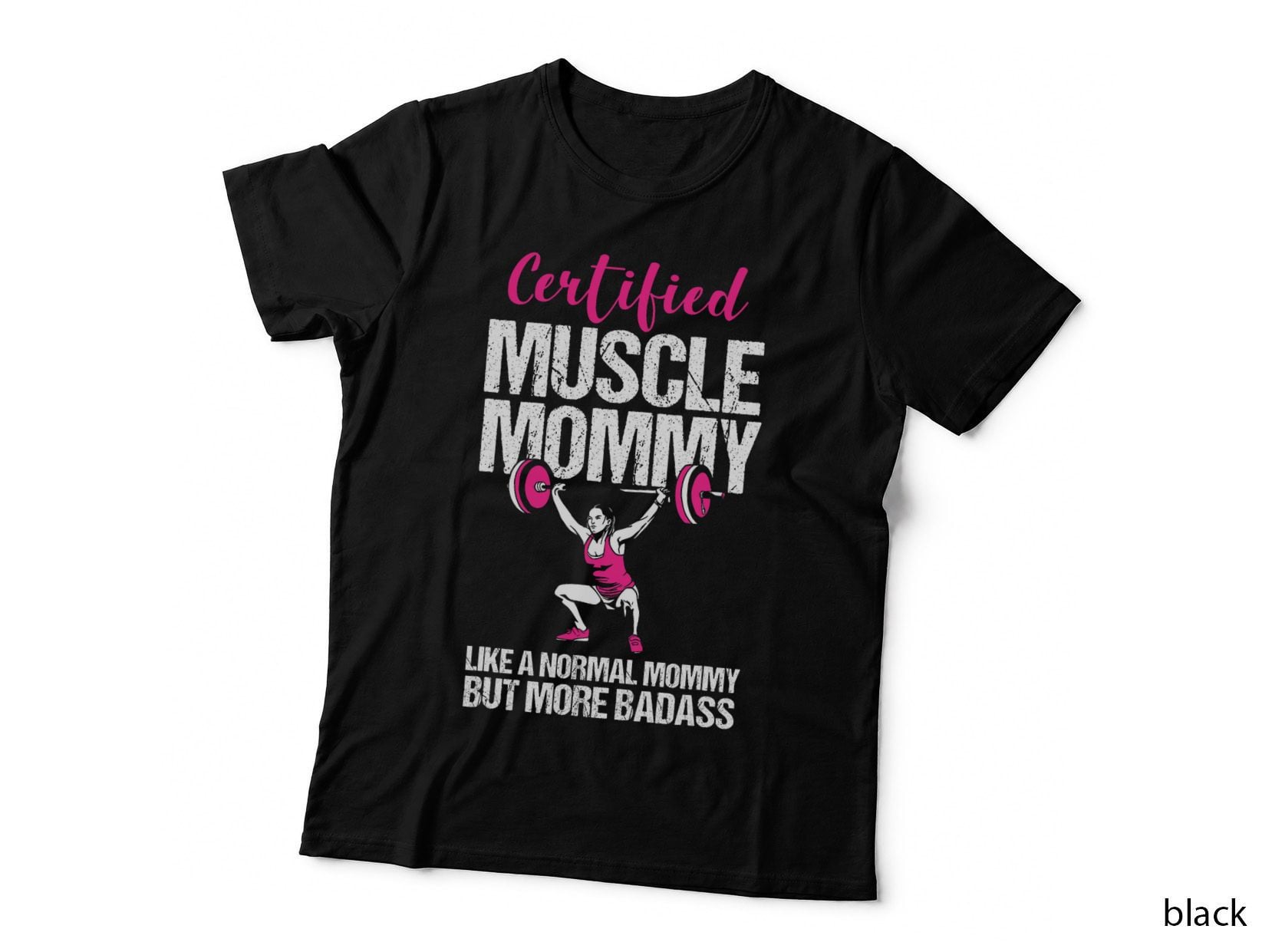 Certified Muscle Mommy Like Normal but Badass Funny Gym Mom T-Shirt