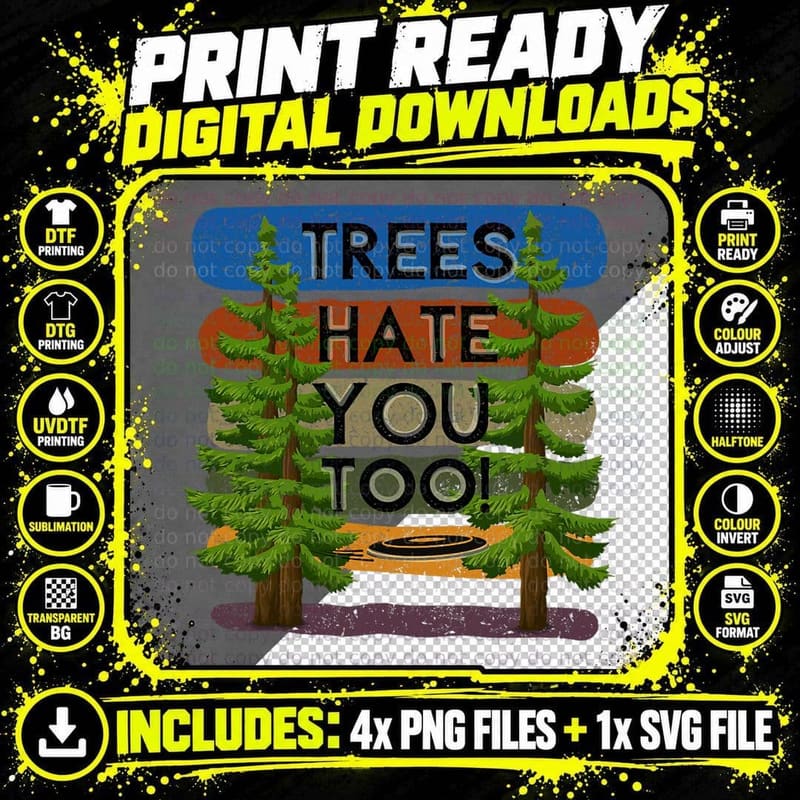 Disc Golf - Funny Trees Hate You Too, Disc Golfer Gift Png SVG Digital Bundle