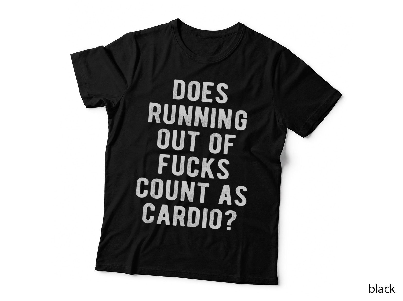 Does Running Out of Fucks Count as Cardio Sarcastic Gym Meme T-Shirt